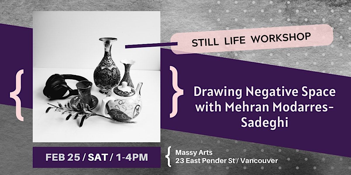 Mehran Solgi Nov Still Life Workshop / Drawing Negative Space with Mehran Modarres ...