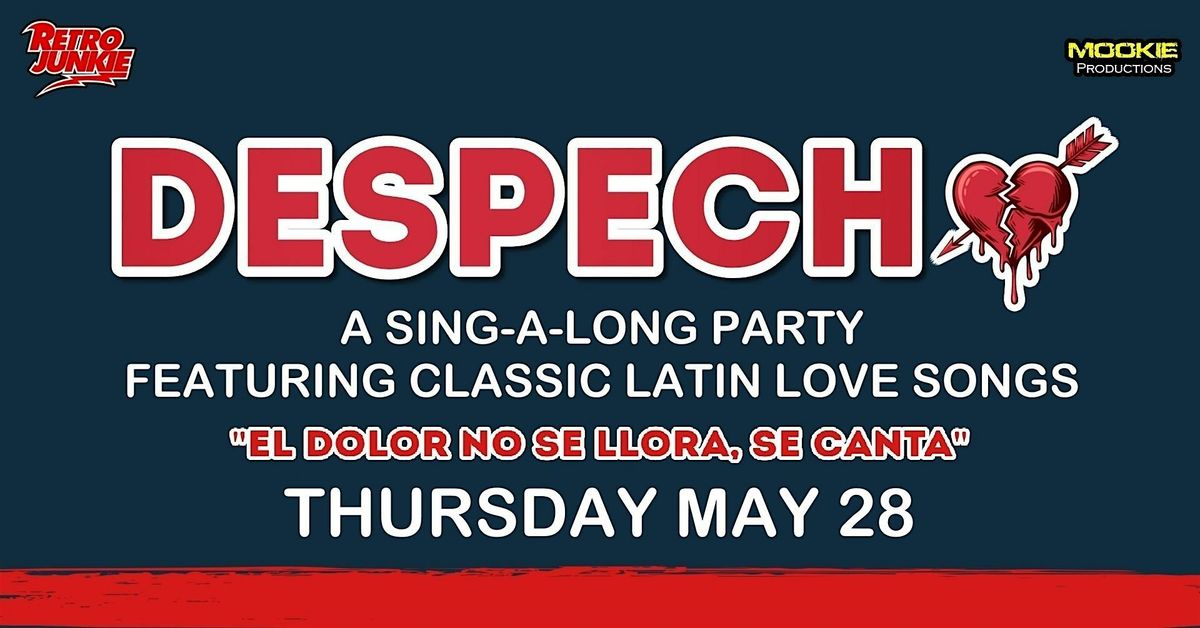 DESPECHO - A sing-along party of Latin love songs!