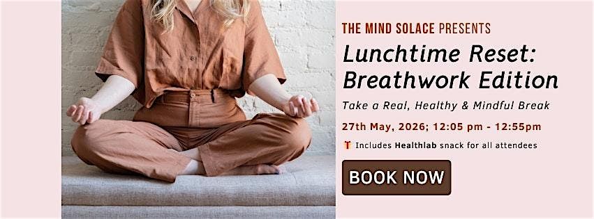LUNCHTIME RESET: BREATHWORK EDITION