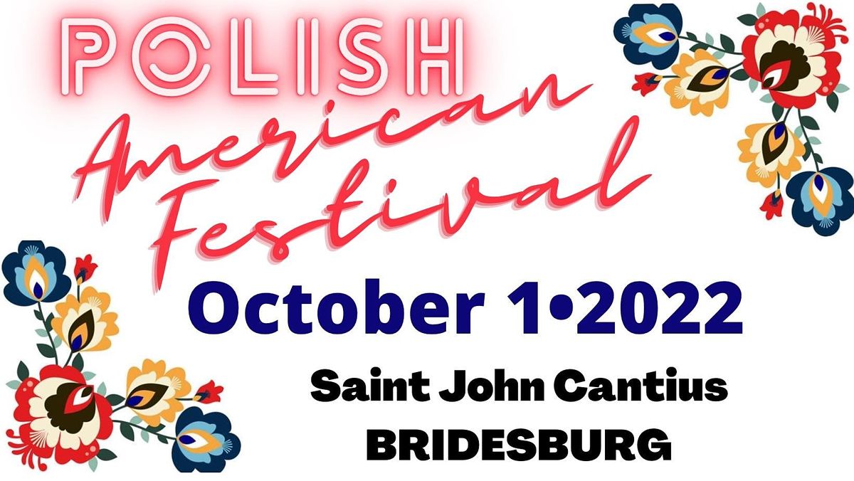 POLISH AMERICAN FESTIVALBRIDESBURG St. John Cantius Church