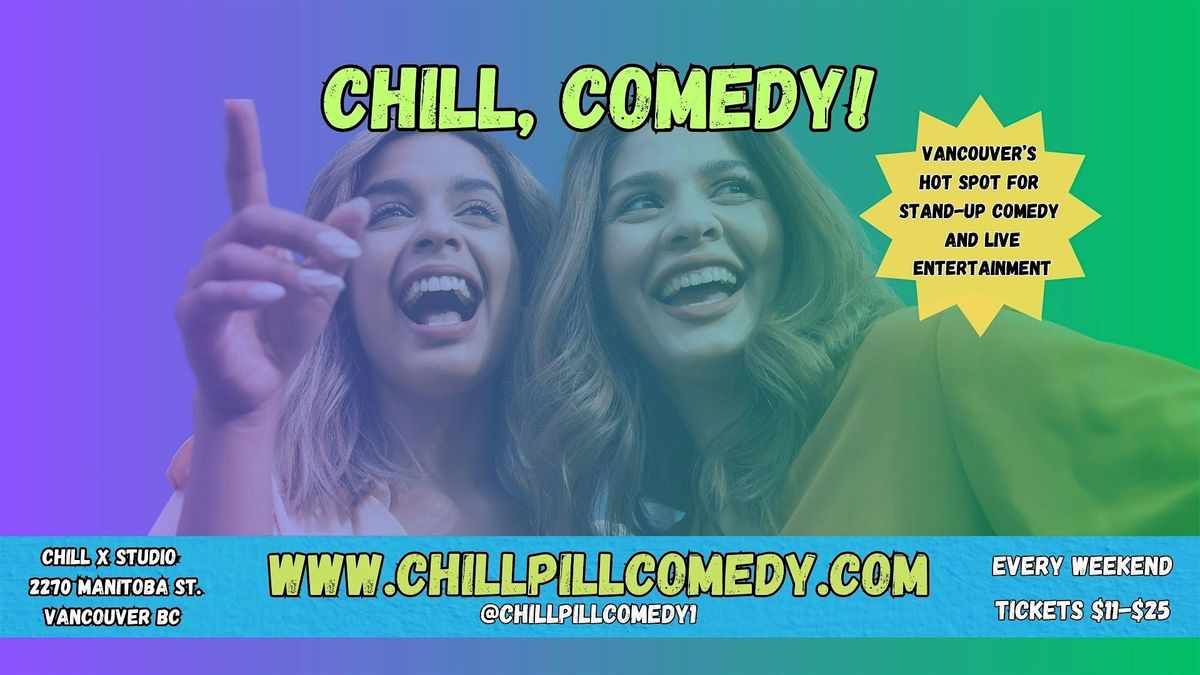 Chill, Comedy! Pro Stand-Up Shows weekly at Vancouver's Newest Comedy Club.