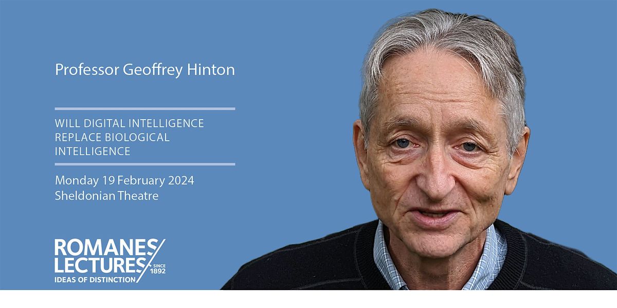 Prof Hinton Professor Geoffrey Hinton - University of Oxford Romanes Lecture at ...