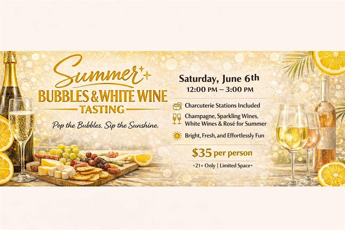 Summer Bubbles & White Wine Tasting Event