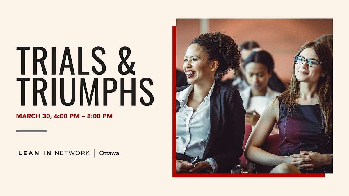 Lean In Ottawa Presents: Trials & Triumphs Lightning Talks