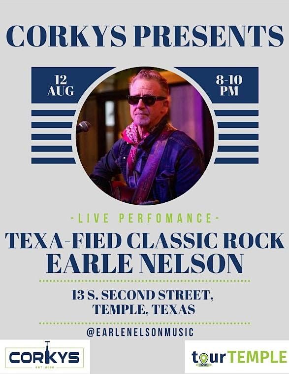 Texa-fied Classic Rock with Earle Nelson | Corkys | Beer ...