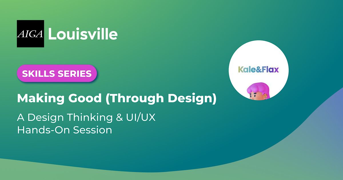 Making Good (Through Design): A Design Thinking & UI\/UX Hands-On Session