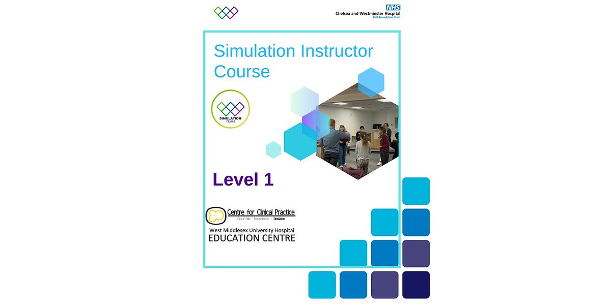 Simulation Couse Simulation Instructor Course - Level 1 November 2024 | Chelsea and ...