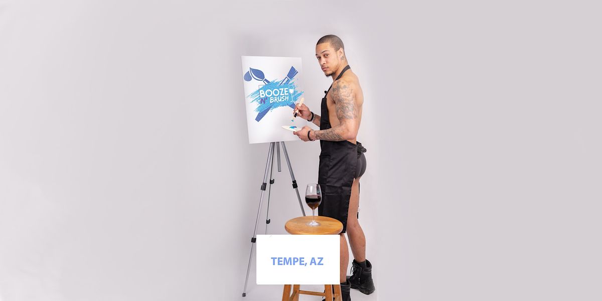 Booze N' Brush Next to Naked Sip n' Paint Tempe, AZ - Male Model Painting