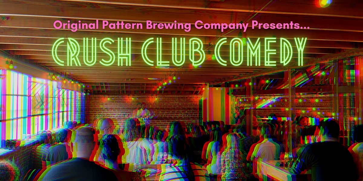 crush club comedy original pattern brewing co original pattern brewing oakland ca december 11 2021