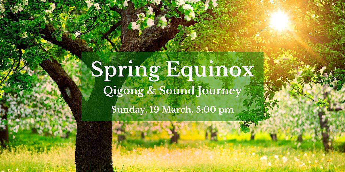 Spring Equinox Qigong and Sound Journey