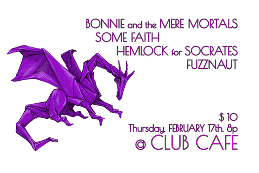 Bonnie and the Mere Mortals \/ Some Faith \/ Hemlock for Socrates \/ Fuzznaut