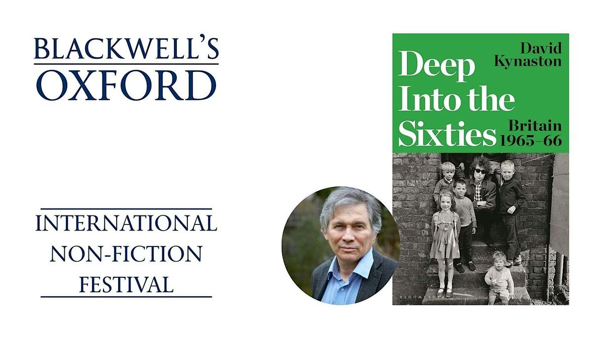 David Kynaston DEEP INTO THE SIXTIES
