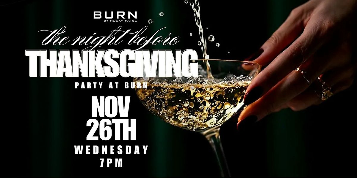 Night Before Thanksgiving at BURN