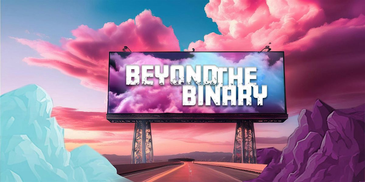Beyond the Binary
