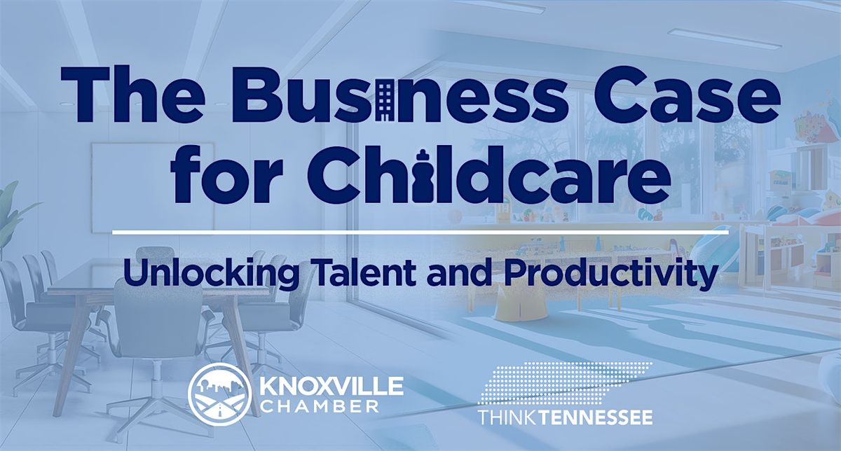 The Business Case for Childcare: Unlocking Talent and Productivity