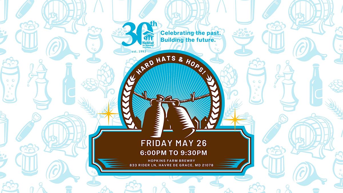 Hard Hats and Hops Hopkins Farm Brewery, Havre de Grace, MD May 26, 2023