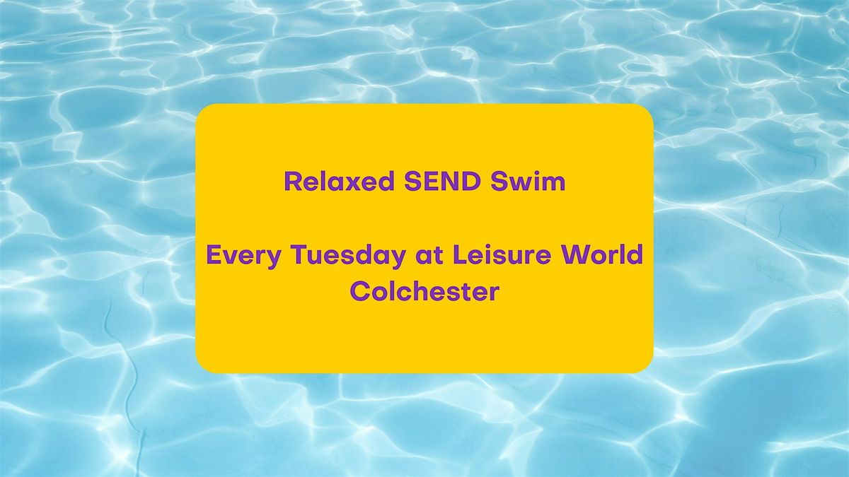 Relaxed Weekly SEND Swim Session - Leisure World Colchester