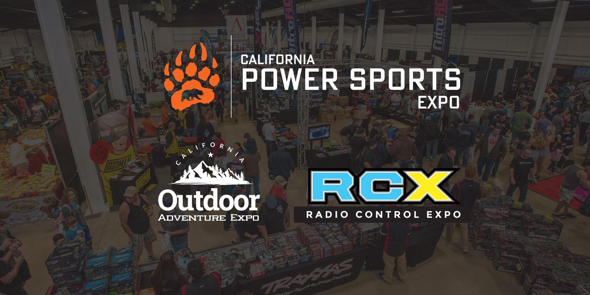 California Power Sports + Outdoor Adventure + Radio Control Expo