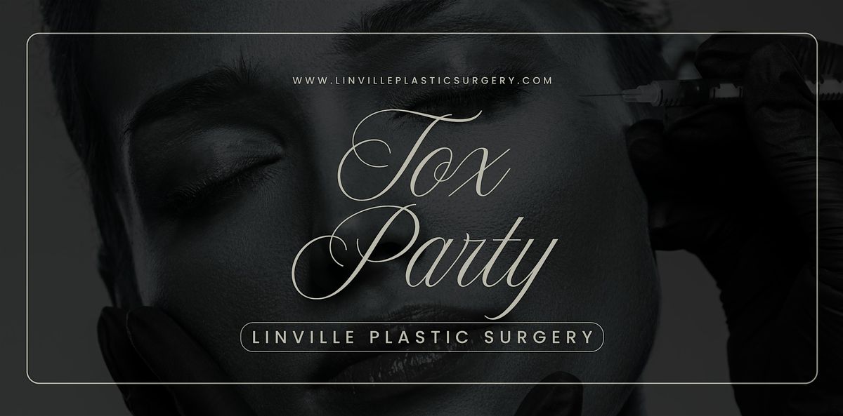 Valentine's Tox Party Powered by Linville Plastic Surgery