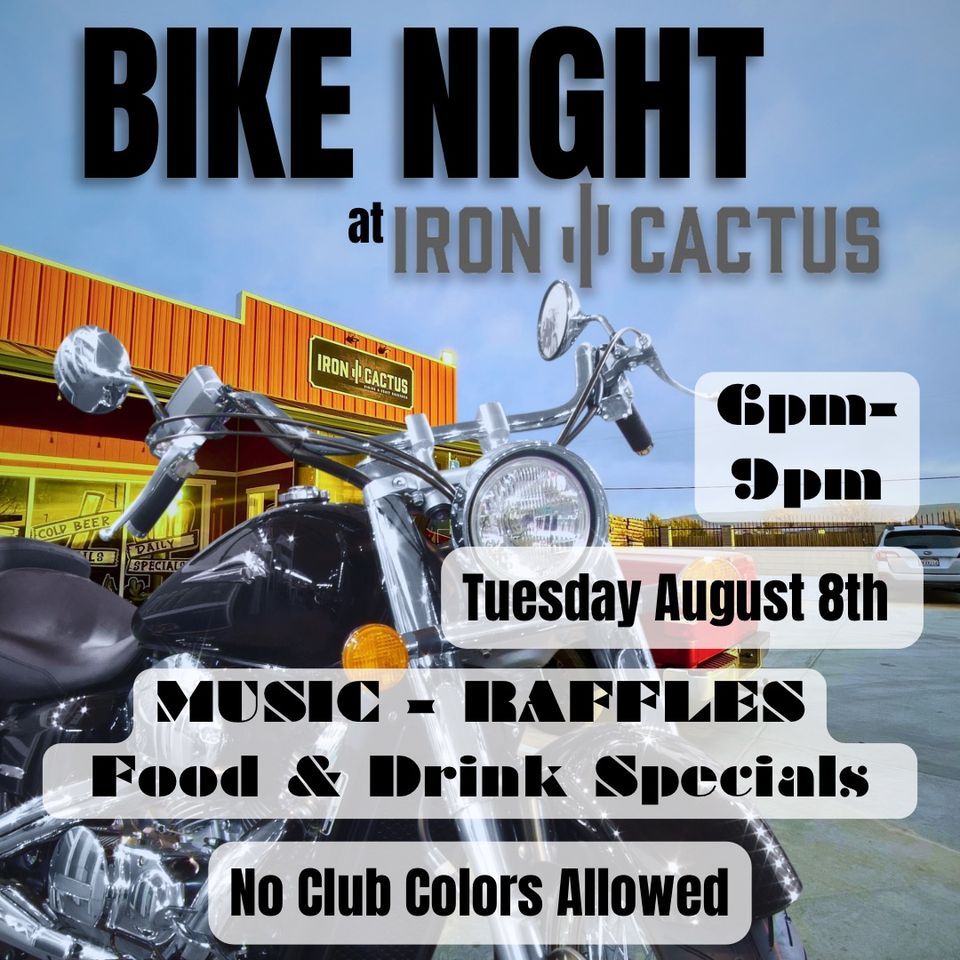 BIKE NIGHT @ IRON CACTUS