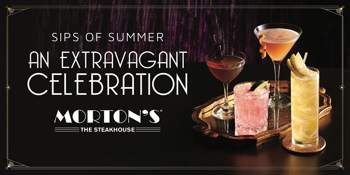 Mortons Cincinnati Sips of Summer An Extravagant Celebration