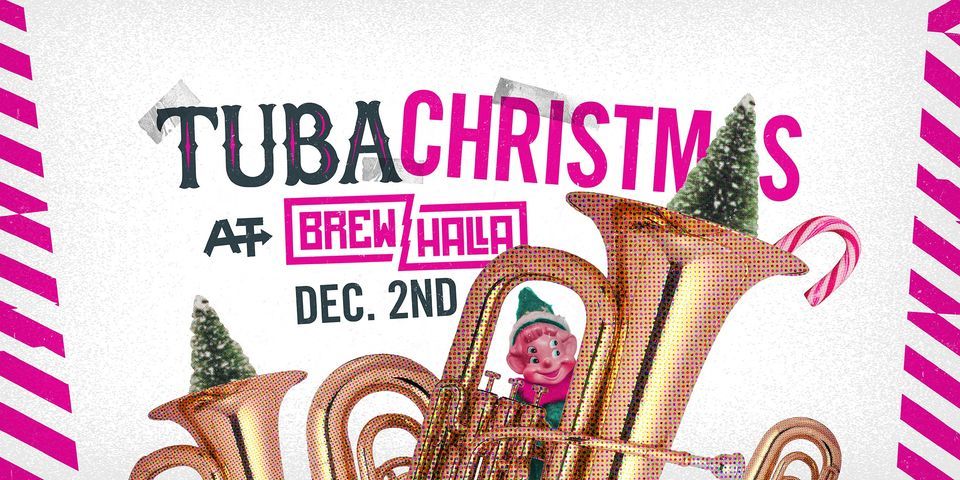 TubaChristmas at Brewhalla | Brewhalla, Fargo, ND | December 2, 2023