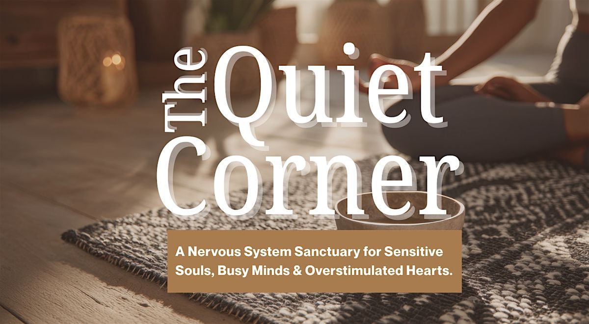 The Quiet Corner \u2014 Weekly Nervous System Sanctuary