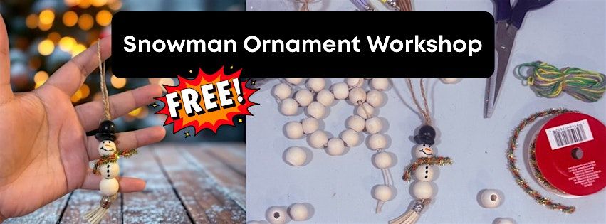 FREE Snowman Ornament Workshop