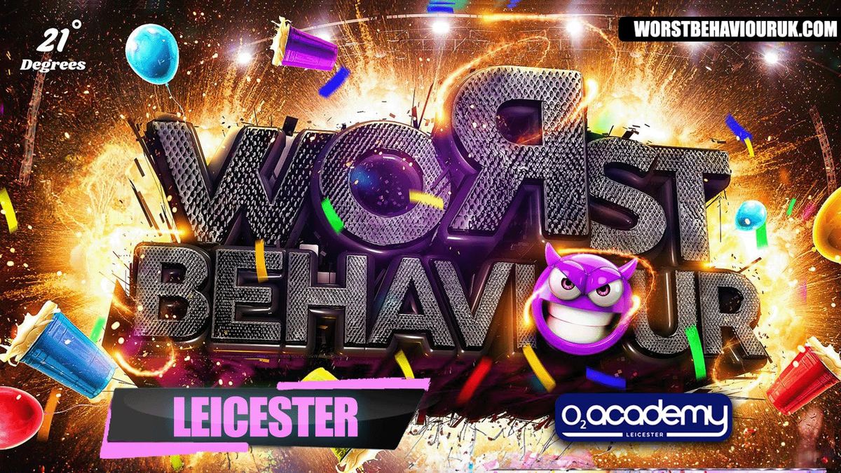 WORST BEHAVIOUR - LEICESTER'S WILDEST ALL BLACK PARTY!