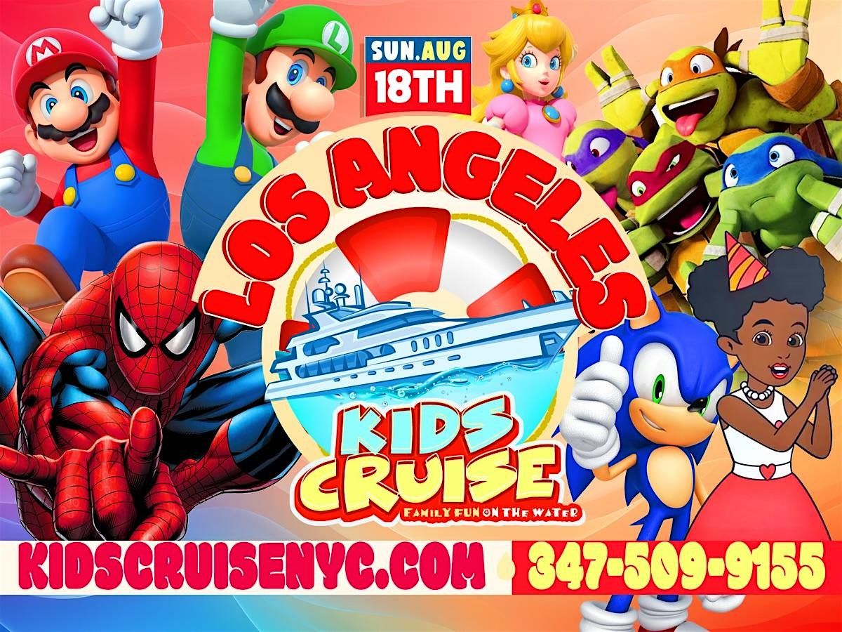 KIDS CRUISE TOUR LOS ANGELES SUNDAY AUGUST 18th 2024 11 30AM Kids cruise tour los angeles sunday august 18th 2024 11 30am