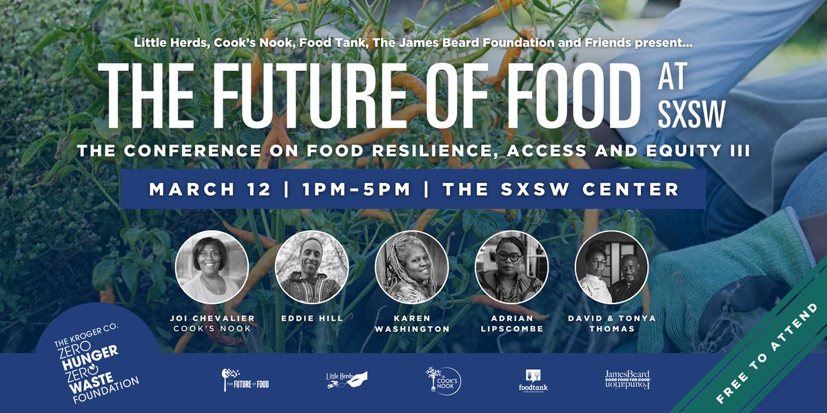 SXSW 2022: Conference on Food Resilience, Access and Equity (CFRAE)
