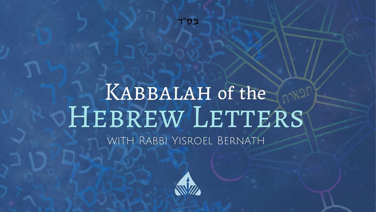 Kabbalah of the Hebrew Letters | A BRAND NEW Five Week Workshop ...