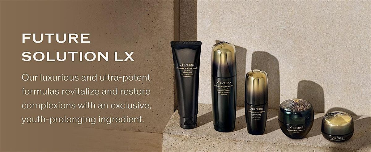 Shiseido Future Solution LX Master Class: The Art of Radiant Skin