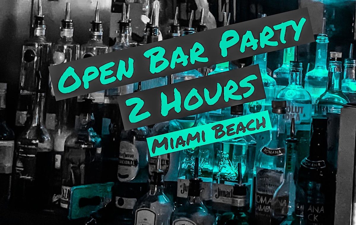 OPEN BAR w/ UNLIMITED DRINKS for 2 HOURS in Miami Beach then party til