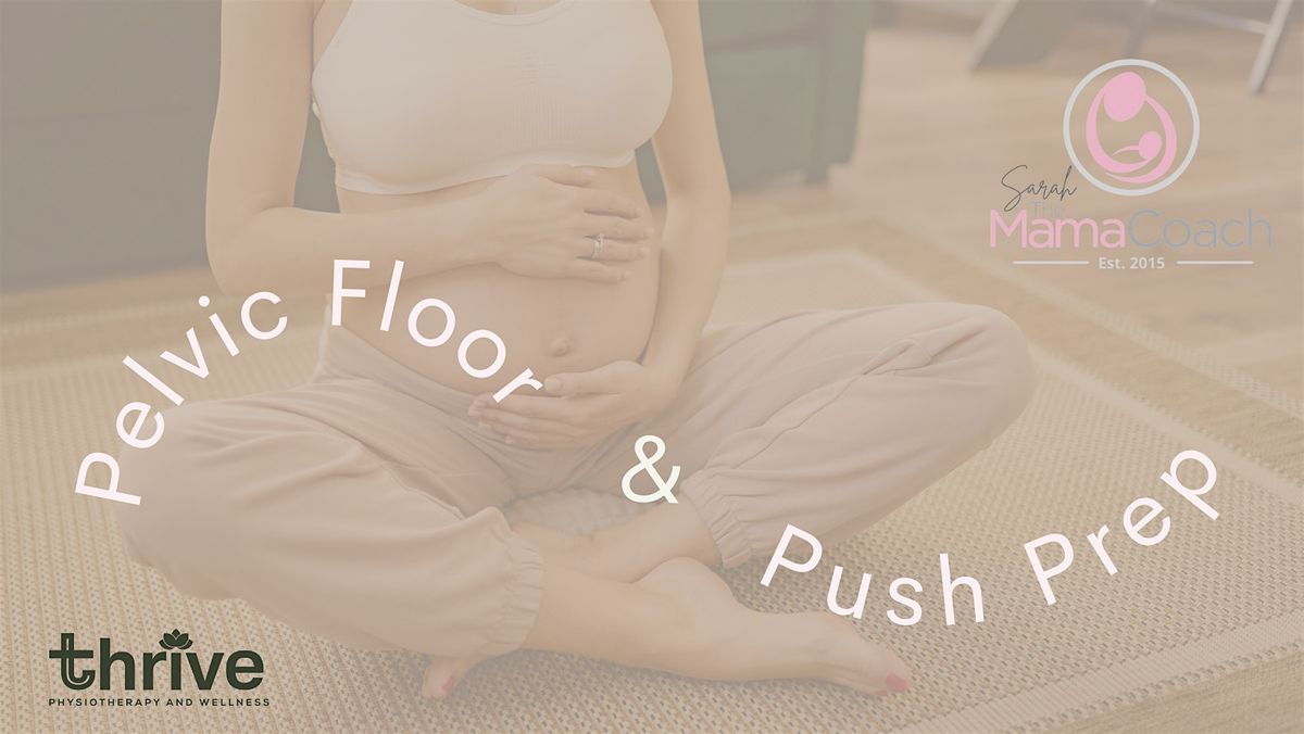 Pelvic Floor and Push Prep at Thrive Physiotherapy and Wellness, 4 ...
