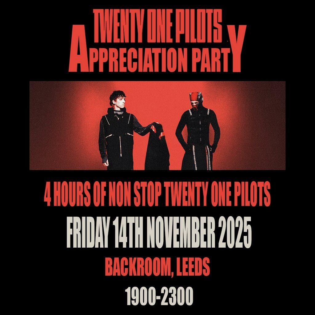 Twenty One Pilots Appreciation Party (Leeds)