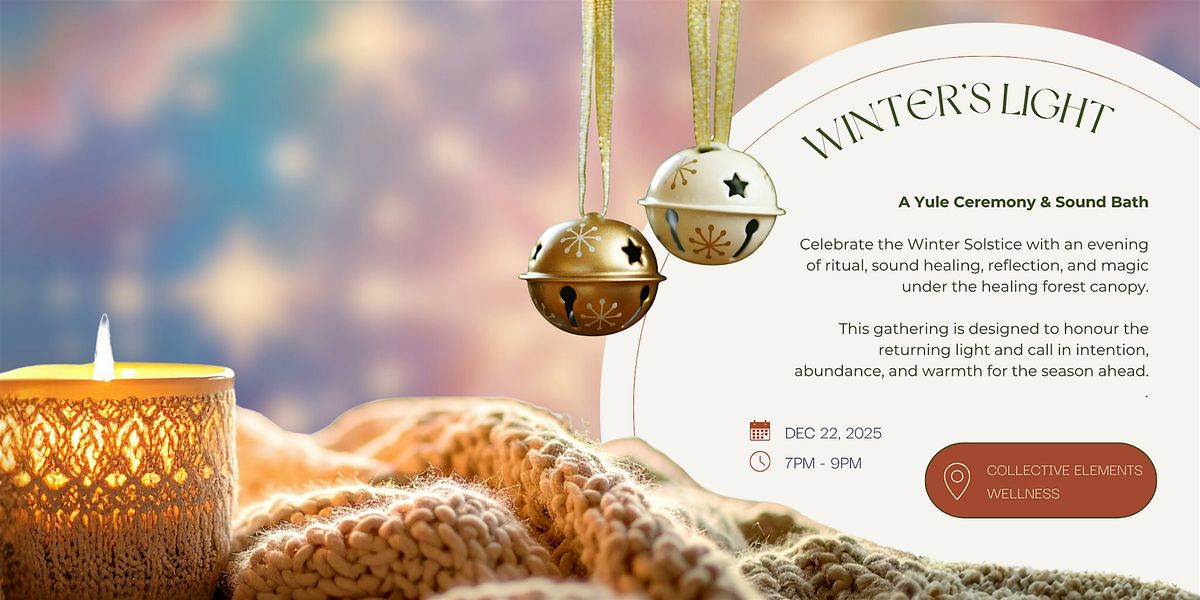 Winter's Light: A Yule Ceremony & Sound Bath