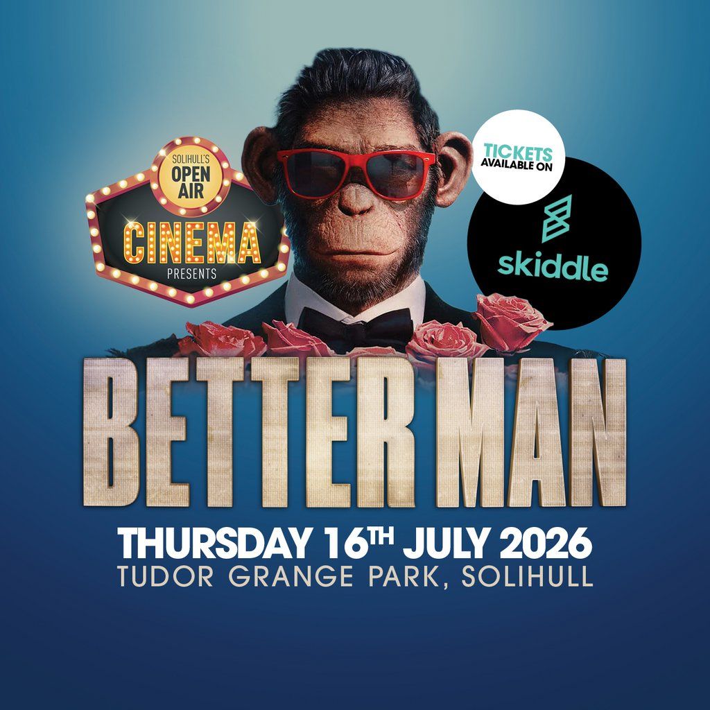 Solihull's Open Air Cinema presents BETTER MAN plus JK as Robbie