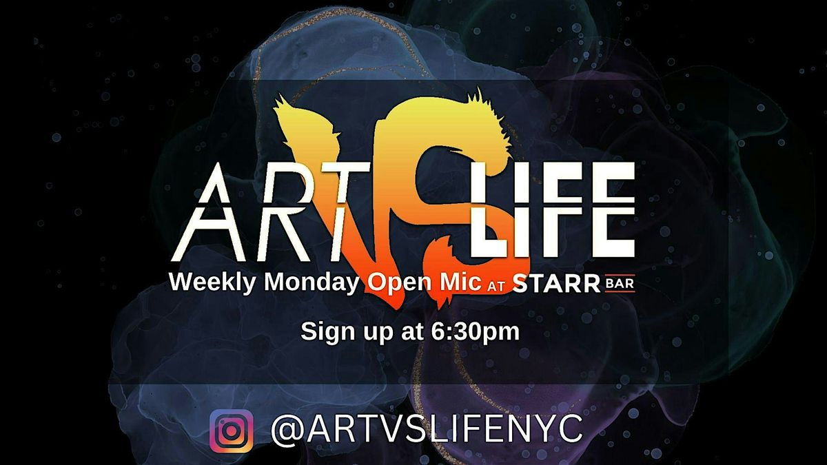 Art VS Life Presents: Weekly Monday Open Mic @ Starr Bar!