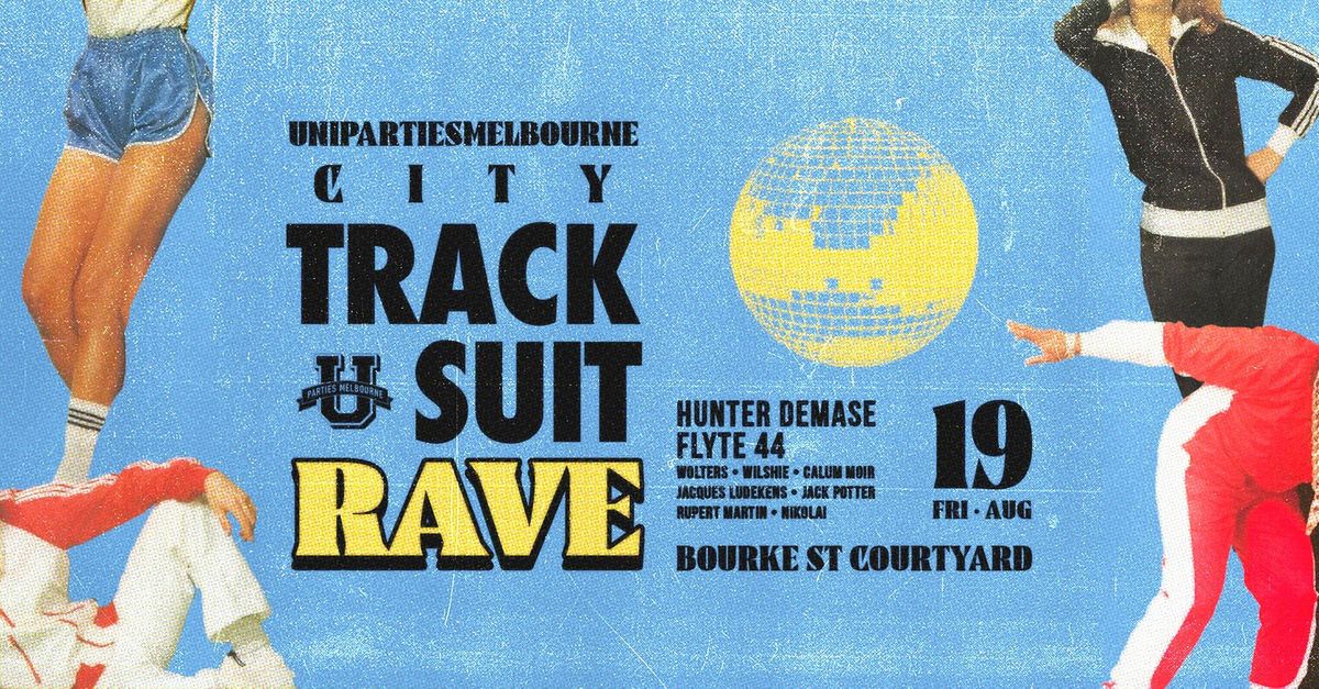 UniPartiesMelb City Tracksuit Rave | Bourke Street Courtyard, Melbourne ...