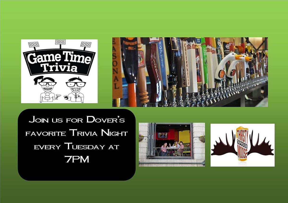 Game Time Trivia at the Thirsty Moose Dover Thirsty Moose Tap House