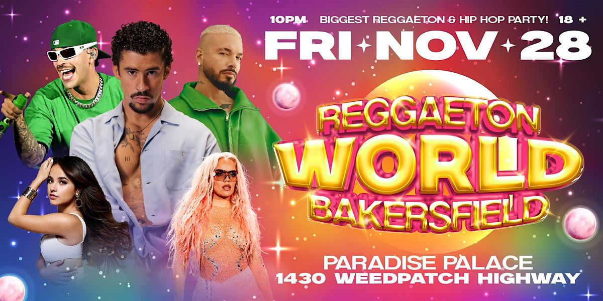 REGGAETON WORLD @ PARADISE PALACE BAKERSFIELD 18+