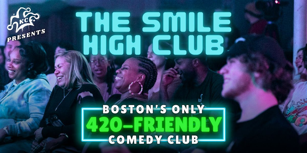The SMILE HIGH CLUB: Boston's 420-Friendly Comedy Club