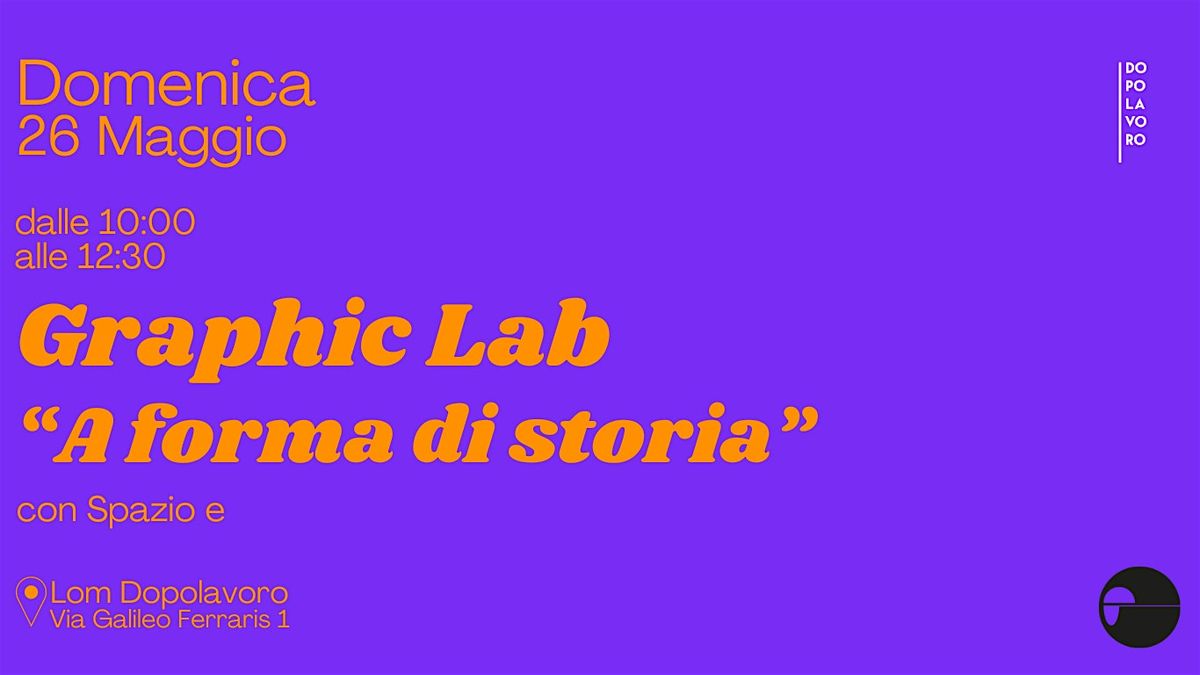Graphic Labo Graphic Lab at Lom Dopolavoro, Milano on 26th May, 2024