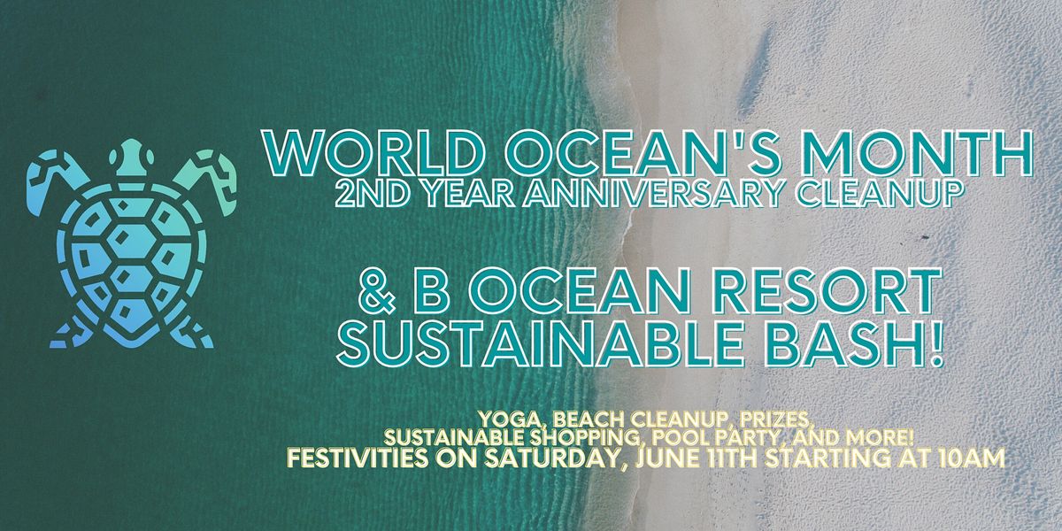 World Oceans Month - 2nd Yr Anniversary Cleanup B Ocean Resort Bash ...