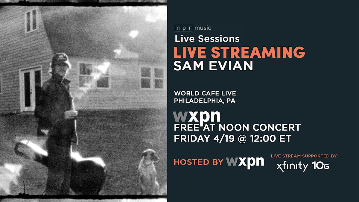 WXPN Free At Noon with SAM EVIAN World Cafe Live Philadelphia April