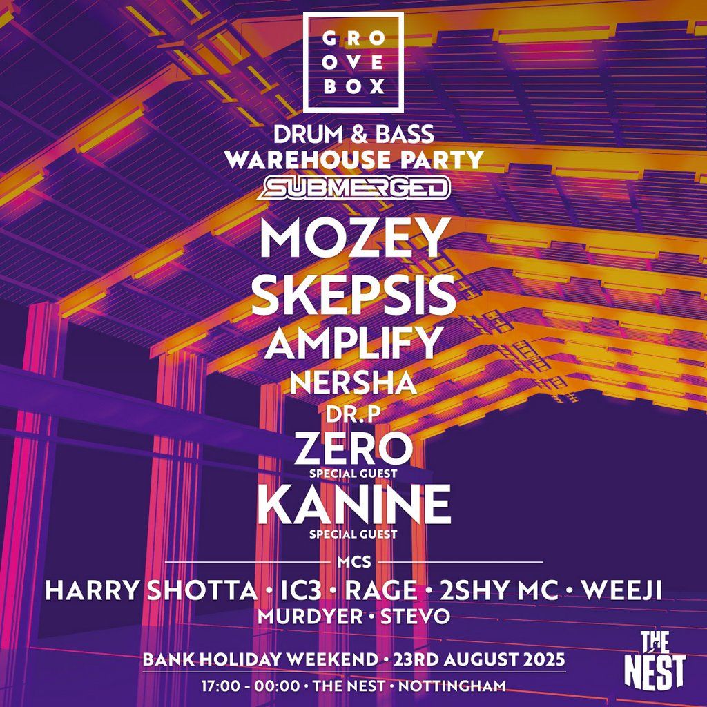MOZEY, KANINE DNB WAREHOUSE | Groovebox & Submerged at The Nest