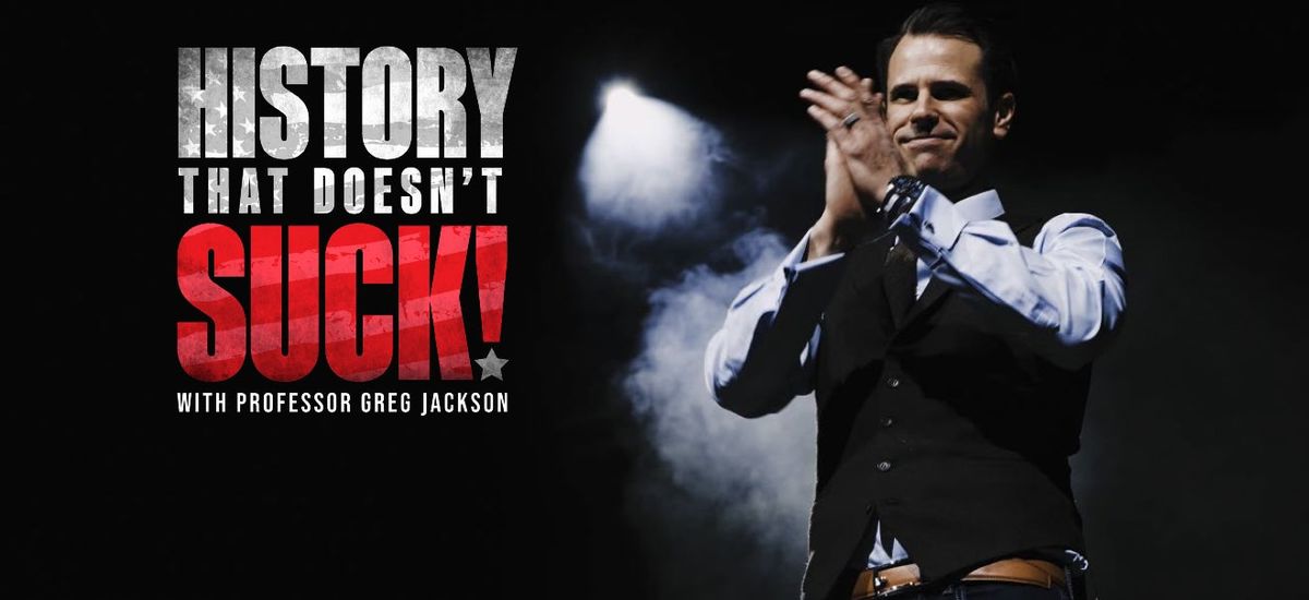 History That Doesnt Suck at Byers Theatre - Sandy Springs Performing Arts