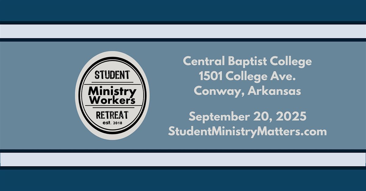 Student Ministry Workers Retreat 2025