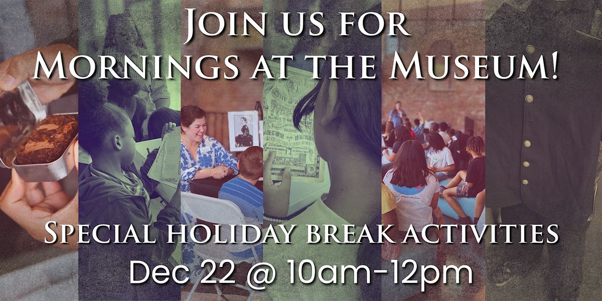 Mornings at the Museum: Celebrating Christmas in the Civil War